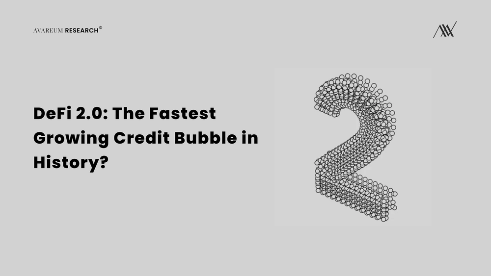 DeFi 2.0: The Fastest Growing Credit Bubble in History? post image