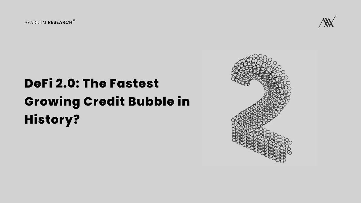 DeFi 2.0: The Fastest Growing Credit Bubble in History?
