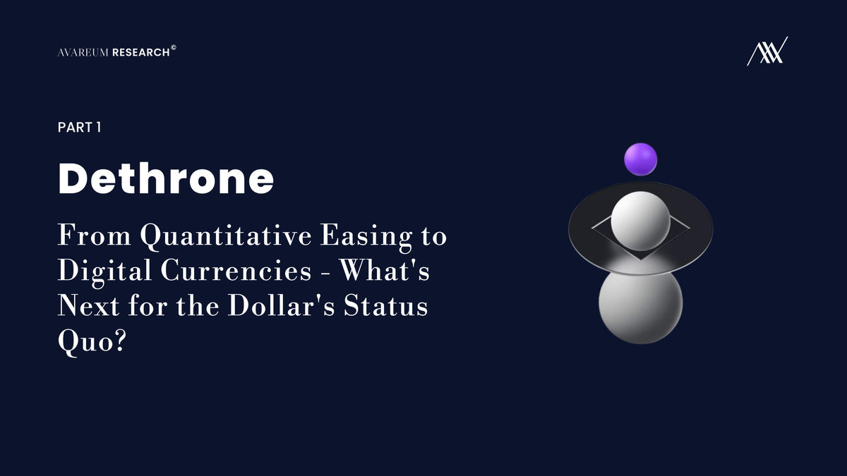 Dethrone: From Quantitative Easing to Digital Currencies - What's Next for the Dollar's Status Quo? (Part 1)