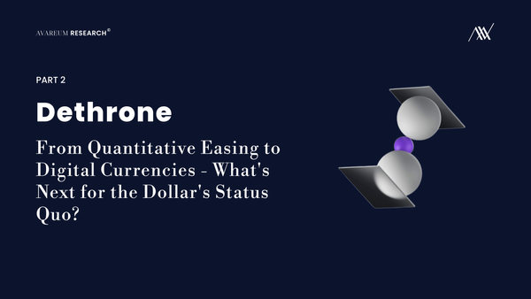 Dethrone: From Quantitative Easing to Digital Currencies - What's Next for the Dollar's Status Quo? (Part 2)